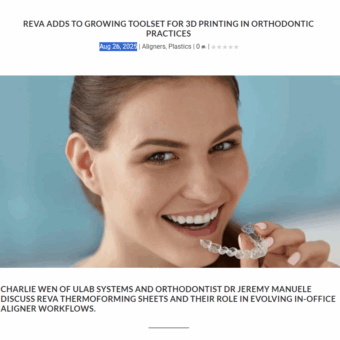 Reva® Adds to Growing Toolset for 3D Printing in Orthodontic Practices
